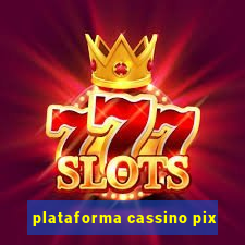 plataforma cassino pix